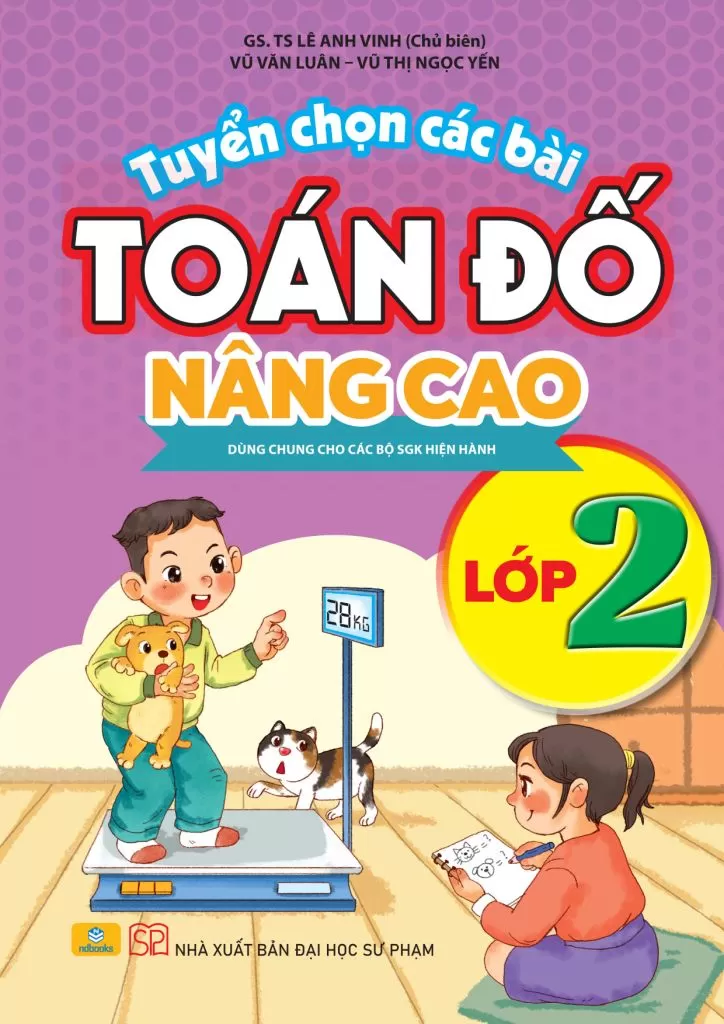 TUYỂN CHỌN CÁC BÀI TOÁN ĐỐ NÂNG CAO LỚP 2 (Dùng chung cho các bộ SGK hiện hành)